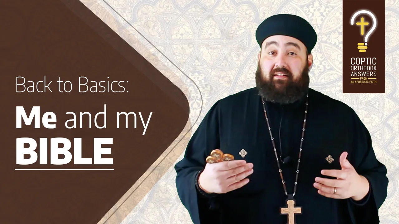 Back to Basics: How do I build a connection with Holy Scripture? by Fr. Anthony Mourad